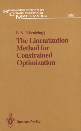The Linearization Method for Constrained Optimization (Springer Series in Computational Mathematics)