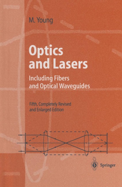 Optics and Lasers: Including Fibers and Optical Waveguides