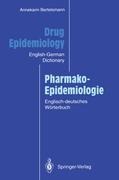Drug Epidemiology / Pharmako-Epidemiologie: The English-German Dictionary with German-English Subject Index and Critical Appraisal Forms for Literature Review / Das englisch-deutsche Wörterbuch mit deutsch-englischem Sachregister und Formularen zur kritis