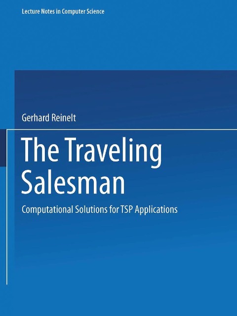 The Traveling Salesman: Computational Solutions for TSP Applications