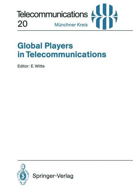 Global Players in Telecommunications: Proceedings of a Congress Held in Munich, April 20/21, 1994