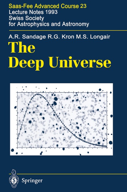 The Deep Universe: Saas-Fee Advanced Course 23. Lecture Notes 1993. Swiss Society for Astrophysics and Astronomy