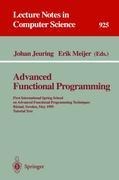 Advanced Functional Programming: First International Spring School on Advanced Functional Programming Techniques, Bastad, Sweden, May 24 - 30, 1995. Tutorial Text