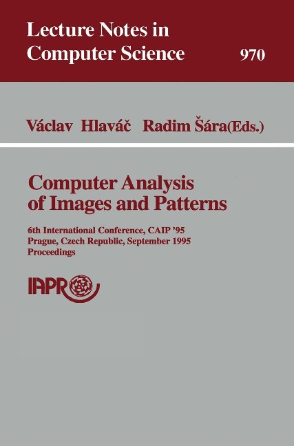 Computer Analysis of Images and Patterns: 6th International Conference, CAIP'95, Prague, Czech Republic, September 6-8, 1995 Proceedings