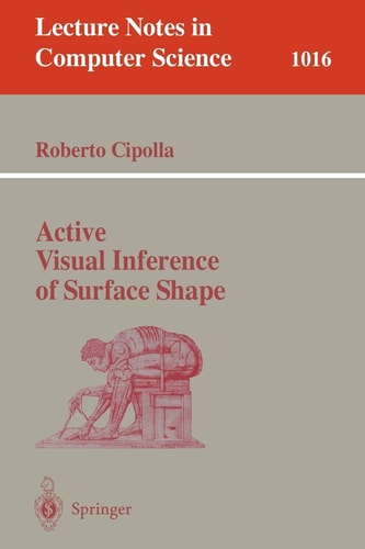 Active Visual Inference of Surface Shape (Lecture Notes in Computer Science, 1016)