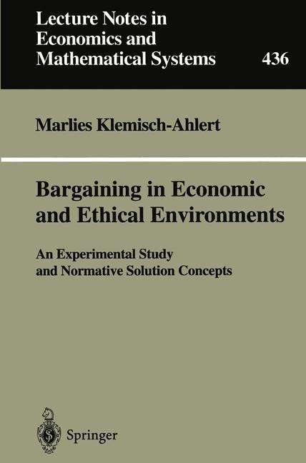 Bargaining in Economic and Ethical Environments: An Experimental Study and Normative Solution Concepts