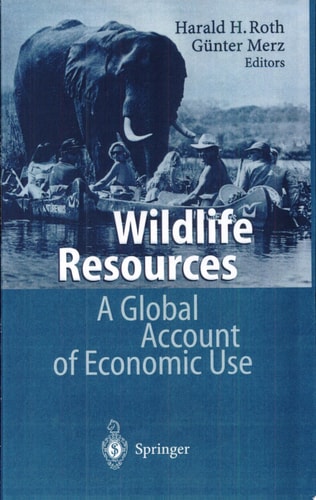 Wildlife Resources A Global Account of Economic Use