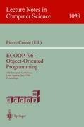 ECOOP 96 - Object-Oriented Programming: 10th European Conference, Linz, Austria, July 8-12, 1996. Proceedings