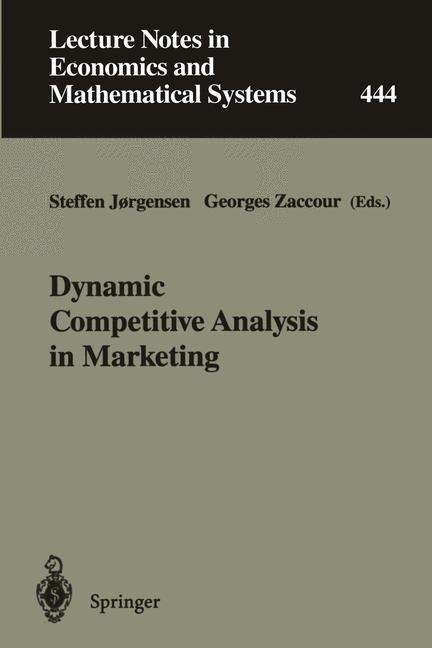 Dynamic Competitive Analysis in Marketing: Proceedings of the International Workshop on Dynamic Competitive Analysis in Marketing, Montréal, Canada, September 1-2, 1995