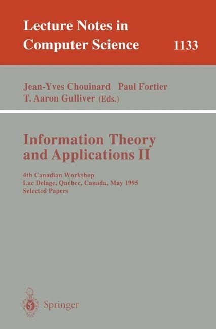Information Theory and Applications II: 4th Canadian Workshop, Lac Delage, Quebec, Canada, May 28 - 30, 1995, Selected Papers