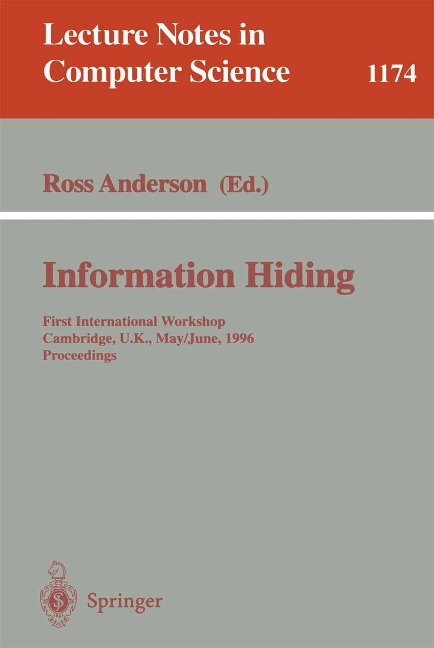 Information Hiding: First International Workshop, Cambridge, U.K., May 30 - June 1, 1996. Proceedings
