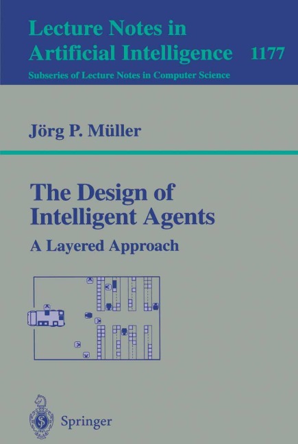 The Design of Intelligent Agents: A Layered Approach