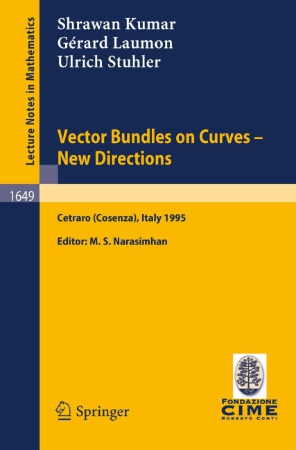 Vector Bundles on Curves - New Directions: Lectures given at the 3rd Session of the Centro Internazionale Matematico Estivo (C.I.M.E.), held in Cetraro (Cosenza), Italy, June 19-27, 1995