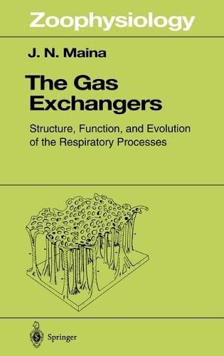 The Gas Exchangers: Structure, Function, and Evolution of the Respiratory Processes (Zoophysiology)