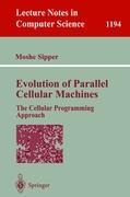 Evolution of Parallel Cellular Machines: The Cellular Programming Approach