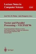 Vector and Parallel Processing - VECPAR96: Second International Conference on Vector and Parallel Processing - Systems and Applications, Porto, Portugal, September 25 - 27, 1996, Selected Papers