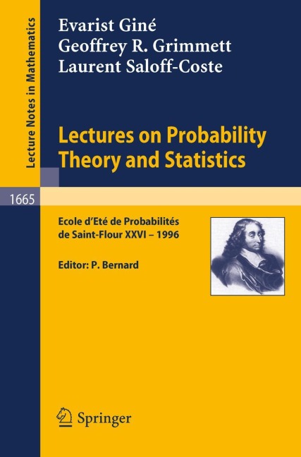 Lectures on Probability Theory and Statistics: Ecole dEte de Probabilites de Saint-Flour XXVI - 1996