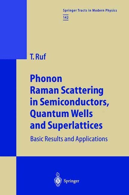 Phonon Raman Scattering in Semiconductors, Quantum Wells and Superlattices: Basic Results and Applications