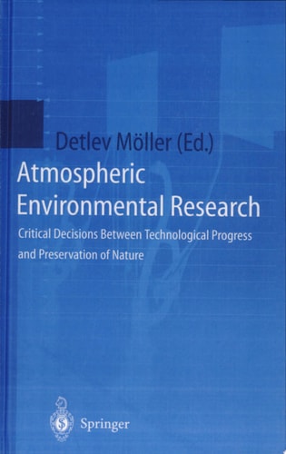Atmospheric Environmental Research Critical Decisions Between Technological Progress and Preservation of Nature