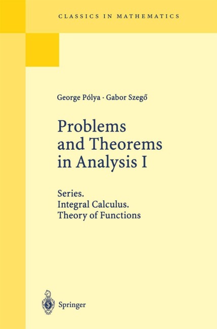 Problems and Theorems in Analysis I: Series. Integral Calculus. Theory of Functions