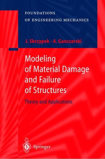 Modeling of Material Damage and Failure of Structures: Theory and Applications