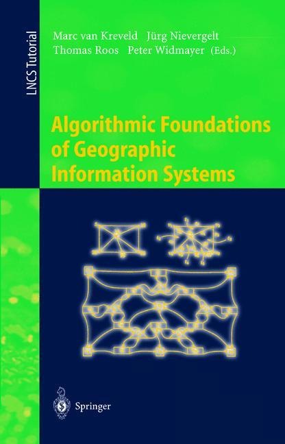 Algorithmic Foundations of Geographic Information Systems