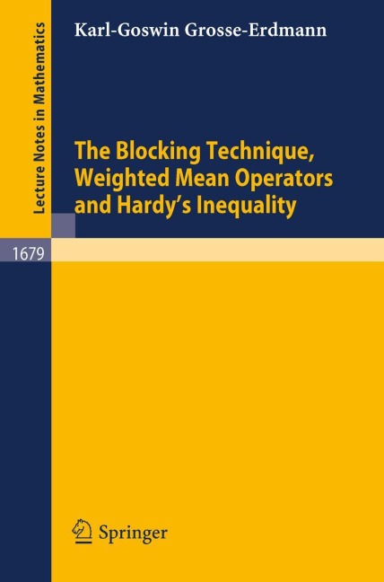 The Blocking Technique, Weighted Mean Operators and Hardys Inequality