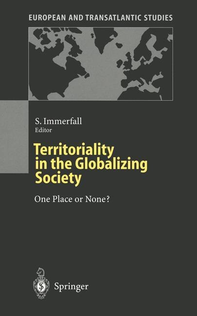 Territoriality in the Globalizing Society: One Place or None?
