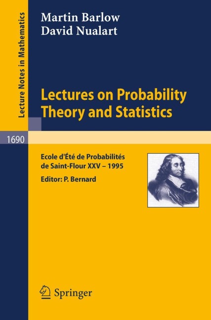 Lectures on Probability Theory and Statistics: Ecole dEte de Probabilites de Saint-Flour XXV - 1995