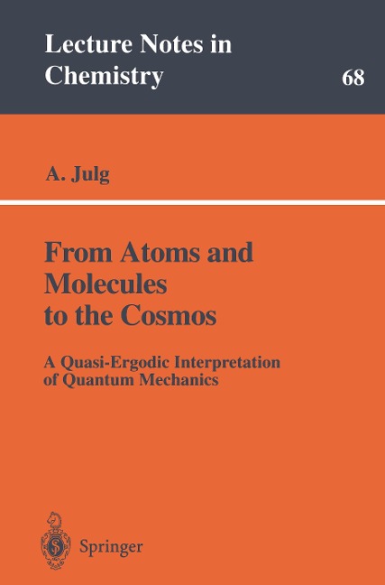 From Atoms and Molecules to the Cosmos: A Quasi-Ergodic Interpretation of Quantum Mechanics