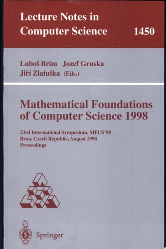 Mathematical Foundations of Computer Science 1998 23rd International Symposium, MFCS'98, Brno, Czech Republic, August 24-28, 1998