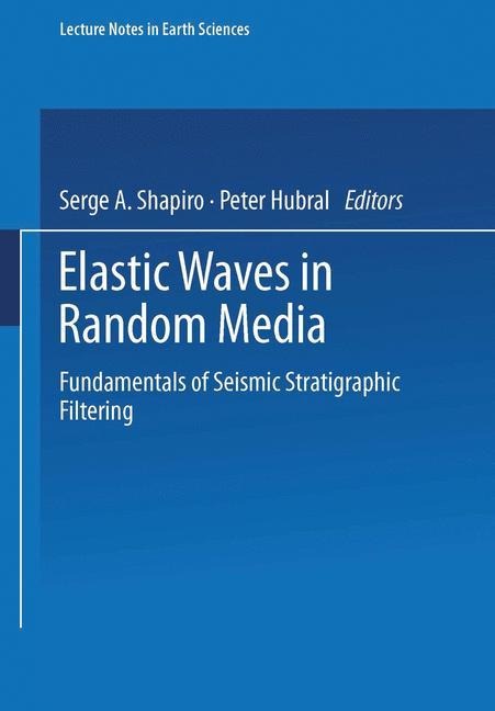 Elastic Waves in Random Media: Fundamentals of Seismic Stratigraphic Filtering