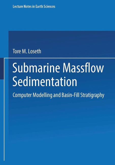 Submarine Massflow Sedimentation: Computer Modelling and Basin-Fill Stratigraphy