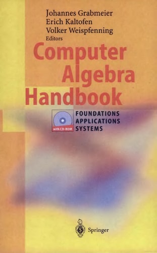 Computer Algebra Handbook Foundations, Applications, Systems ; [with CD-ROM]