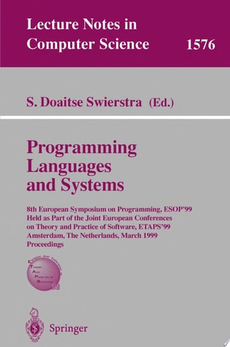 Programming Languages and Systems 8th European Symposium on Programming, ESOP'99 Held as Part of the Joint European Conferences on Theory and Practice of Software, ETAPS'99, Amsterdam, The Netherlands, March 22-28, 1999 Proceedings