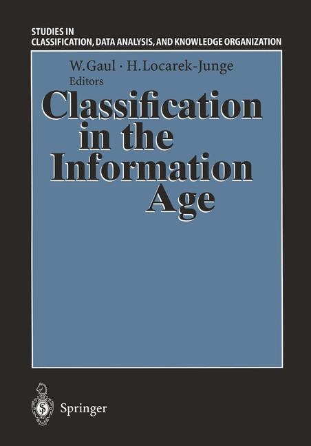 Classification in the Information Age: Proceedings of the 22nd Annual GfKl Conference, Dresden, March 4-6, 1998