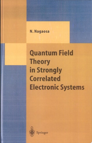 Quantum Field Theory in Strongly Correlated Electronic Systems