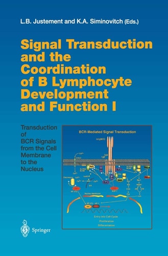 Signal Transduction and the Coordination of B Lymphocyte Development and Function I Transduction of BCR Signals from the Cell Membrane to the Nucleus