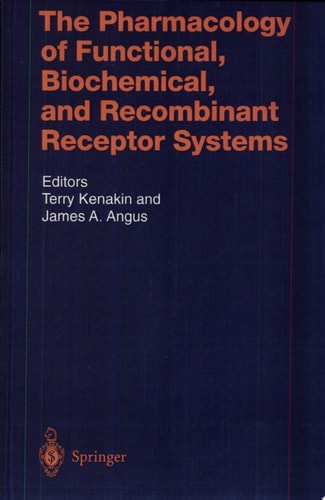 The Pharmacology of Functional, Biochemical, and Recombinant Receptor Systems