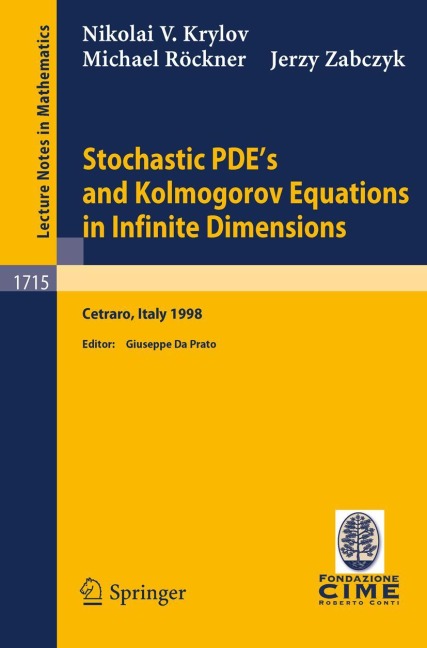 Stochastic PDEs and Kolmogorov Equations in Infinite Dimensions: Lectures given at the 2nd Session of the Centro Internazionale Matematico Estivo (C.I.M.E.)held in Cetraro, Italy, August 24 - September 1, 1998
