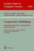 Cooperative Buildings. Integrating Information, Organizations, and Architecture: Second International Workshop, CoBuild99, Pittsburgh, PA, USA, October 1-2, 1999, Proceedings