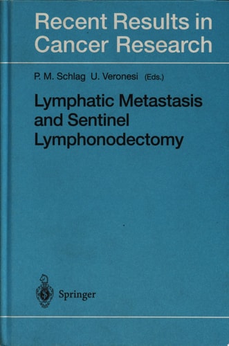 Lymphatic Metastasis and Sentinel Lymphonodectomy With 62 Figures and 43 Tables