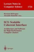 SCI: Scalable Coherent Interface: Architecture and Software for High-Performance Compute Clusters
