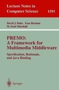 PREMO: A Framework for Multimedia Middleware: Specification, Rationale, and Java Binding
