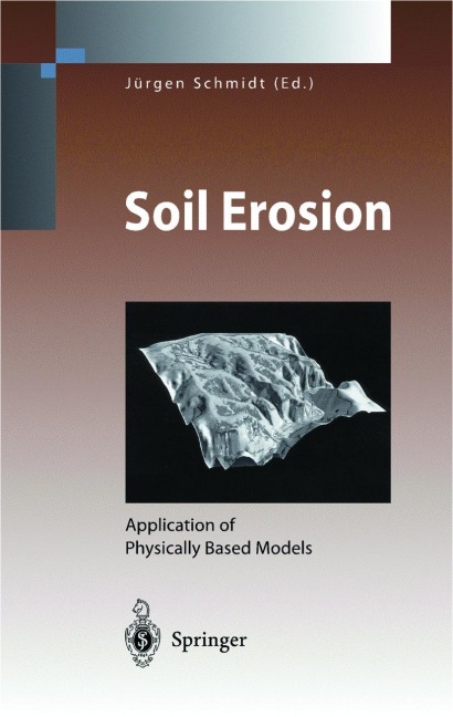 Soil Erosion: Application of Physically Based Models