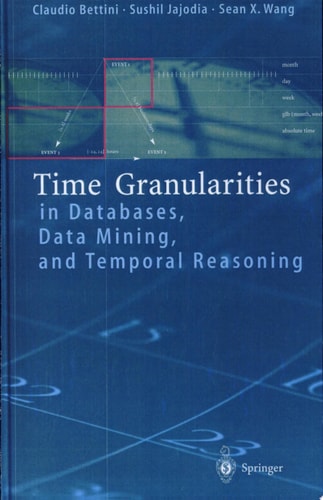 Time Granularities in Databases, Data Mining, and Temporal Reasoning
