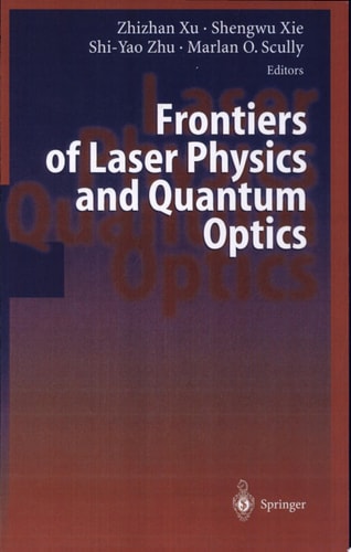 Frontiers of Laser Physics and Quantum Optics Proceedings of the International Conference on Laser Physics and Quantum Optics