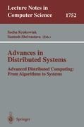Advances in Distributed Systems: Advanced Distributed Computing: From Algorithms to Systems