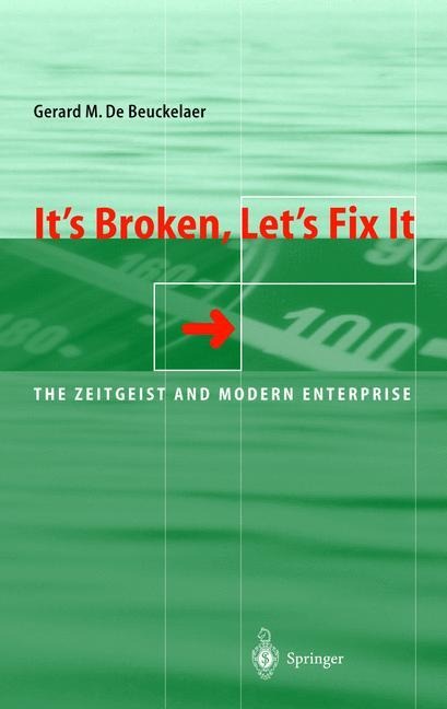 Its Broken, Lets Fix It: The Zeitgeist and Modern Enterprise