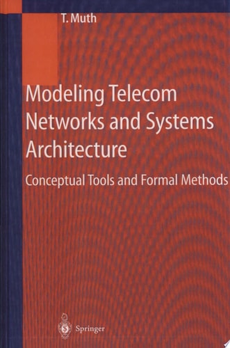 Modeling Telecom Networks and Systems Architecture Conceptual Tools and Formal Methods